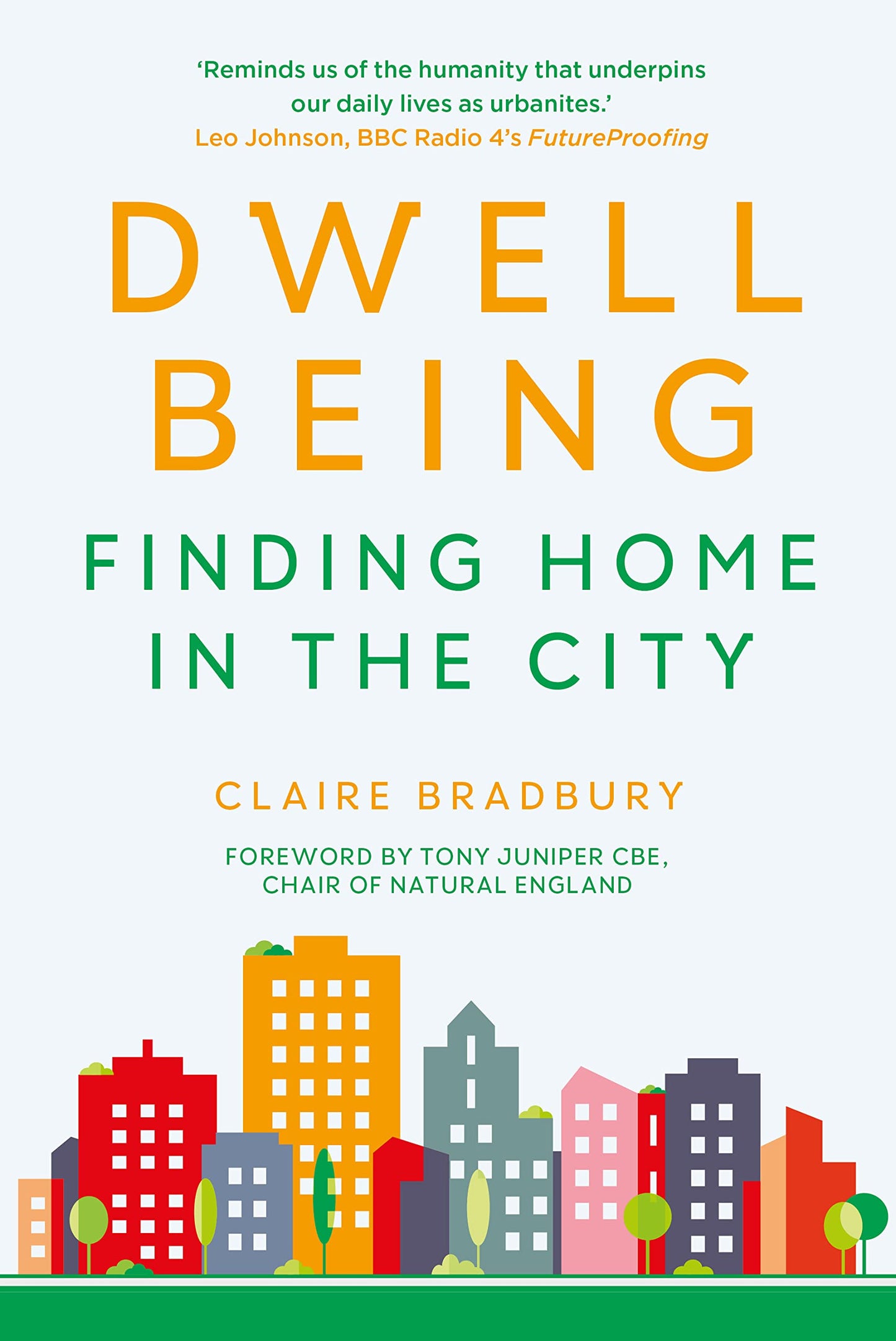 Dwellbeing: Finding Home in the City by Claire Bradbury