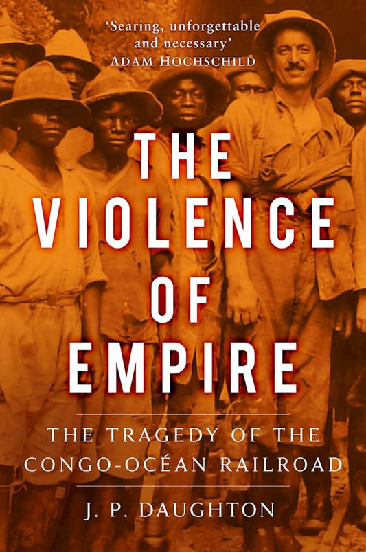 The Violence of Empire by J. P. Daughton