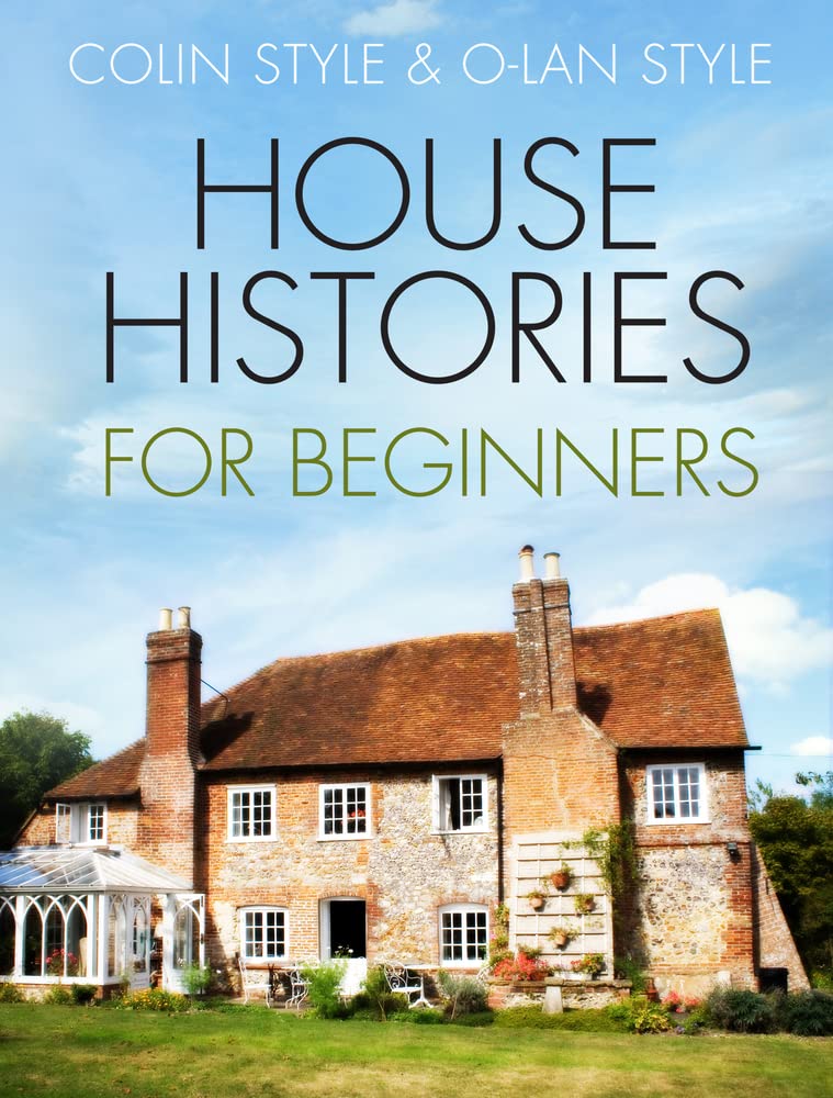 House Histories for Beginners by Colin Style, O-lan Style