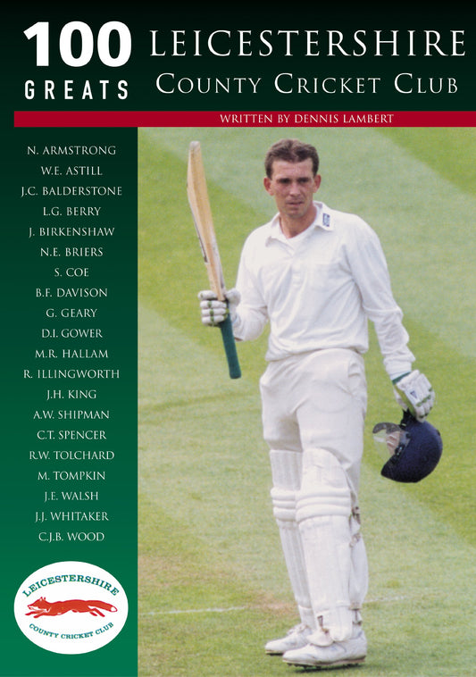 Leicestershire County Cricket Club 100 G by Dennis Lambert