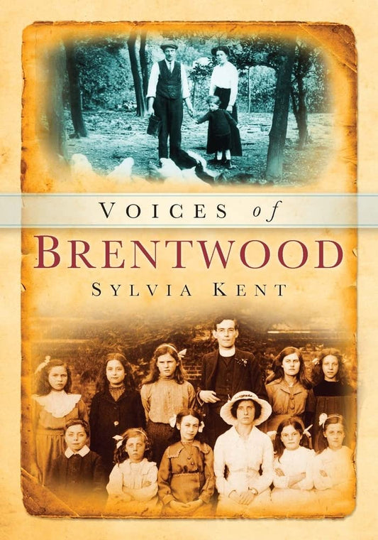 Voices of Brentwood (Tempus Oral History S) by Sylvia Kent