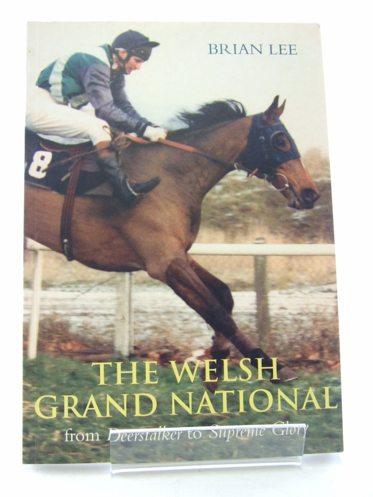 The Welsh Grand National: From Deerstalker to Emperor's Choice by Brian Lee