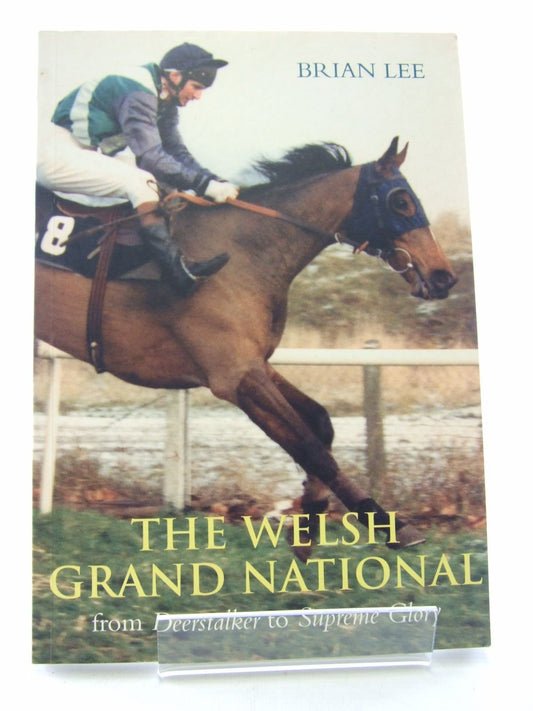 The Welsh Grand National: From Deerstalker to Emperor's Choice by Brian Lee