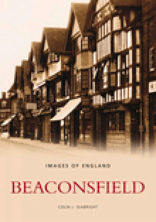 Beaconsfield (Images of England) by Colin J. Seabright