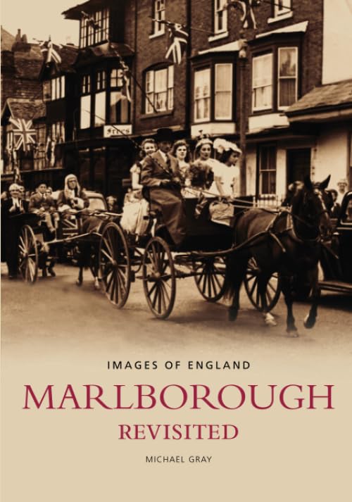 Marlborough Revisited (Images of England) by Michael Gray