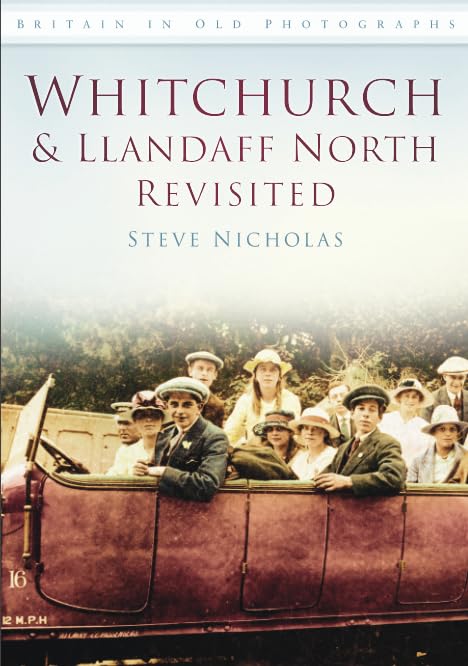 Whitchurch & Llandaff North Revisited by Steve Nicholas