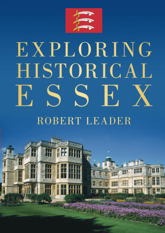 Exploring Historical Essex by Leader