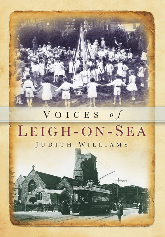 Voices of Leigh-on-Sea by Judith Williams