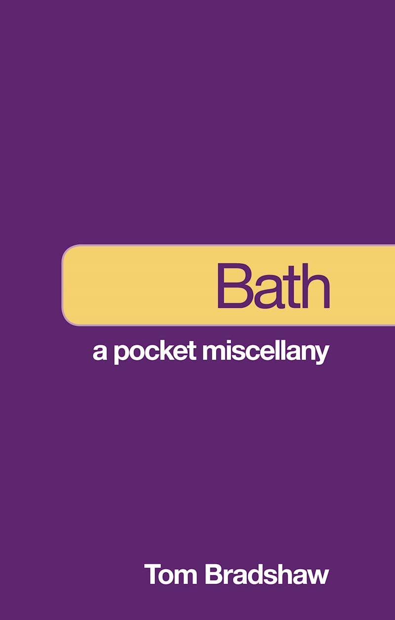 Bath: A Pocket Miscellany by Tom Bradshaw