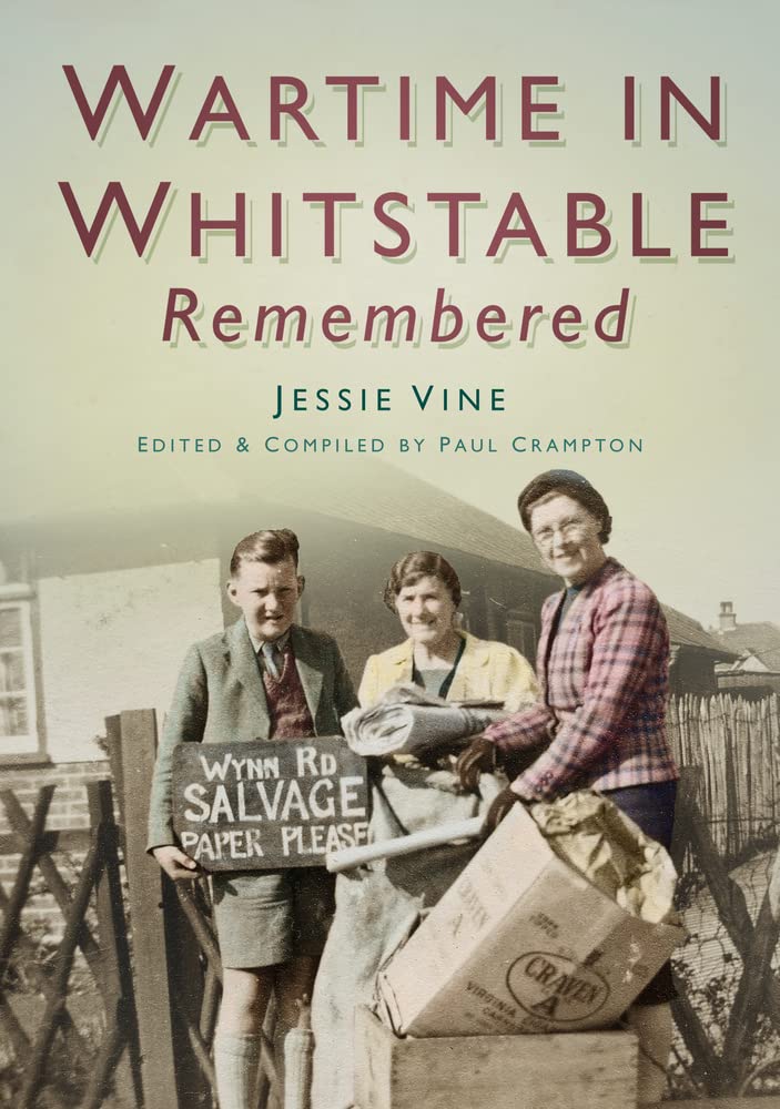 Wartime in Whitstable Remembered by Paul Crampton