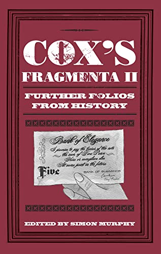 Cox's Fragmenta II: Further Folios from History (2) by Simon Murphy