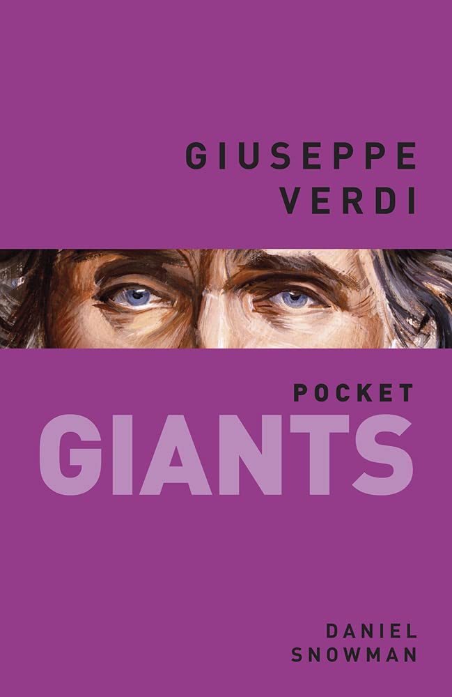 Giuseppe Verdi: pocket GIANTS by Daniel Snowman