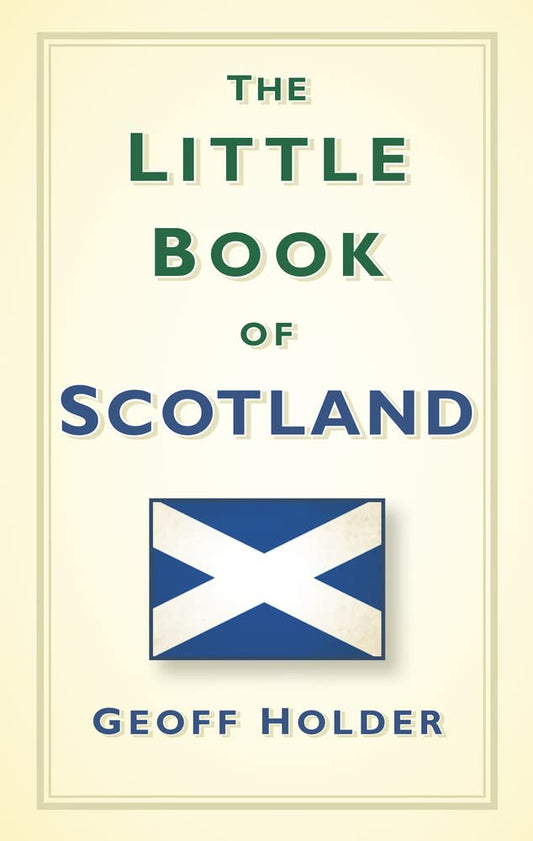 The Little Book of Scotland by Geoff Holder