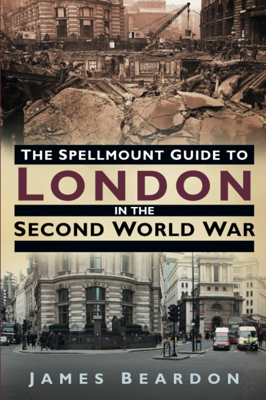 The Spellmount Guide to London by James Beardon