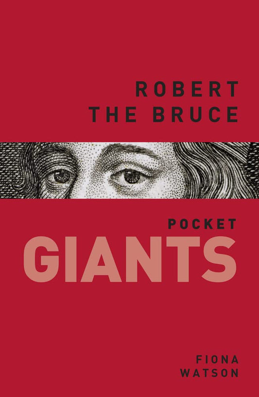 Robert the Bruce: pocket GIANTS by Fiona Watson