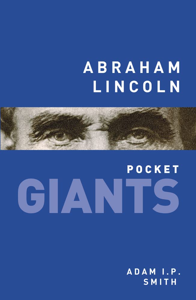 Abraham Lincoln: pocket GIANTS by Adam I.P. Smith