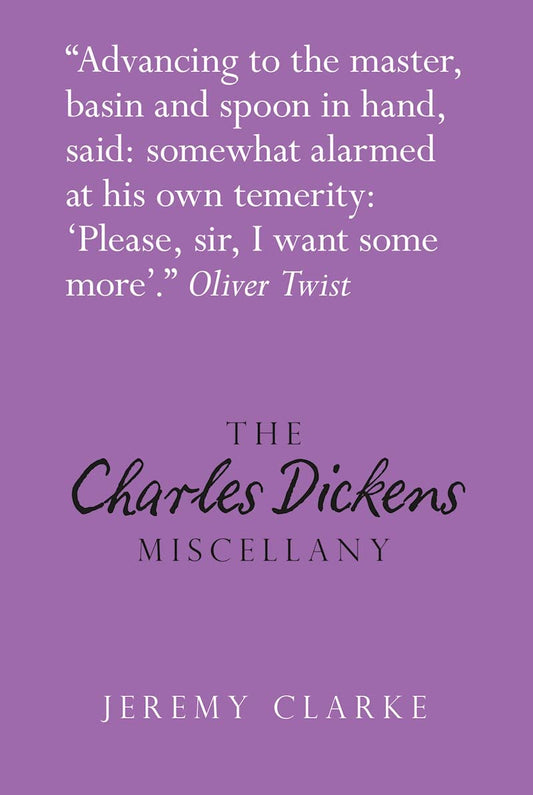 The Charles Dickens Miscellany (Literary Miscellany) by Jeremy Clarke