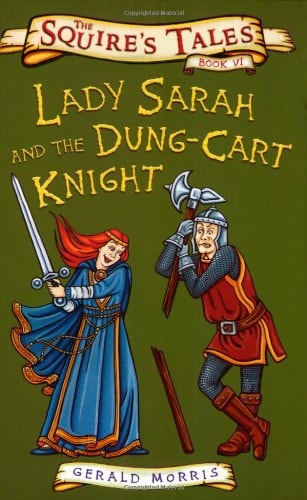 Lady Sarah and the Dung-cart Knight (Squire's Tales) (Squire's Tales) by Gerald Morris