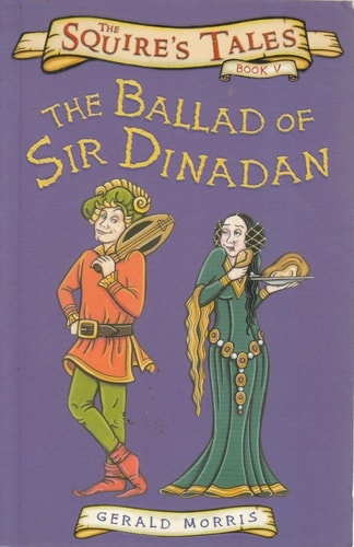 The Ballad of Sir Dinadan (Squire's Tales) by Gerald Morris