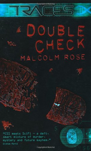 DOUBLE CHECK : TRACES #4 by Malcolm Rose