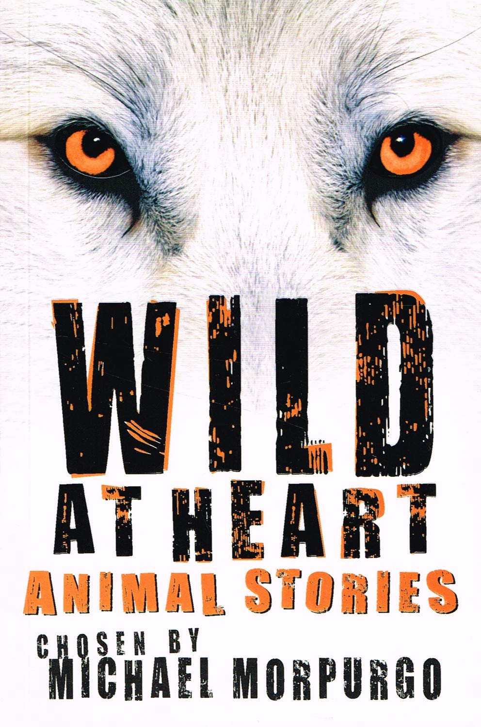 Wild at Heart:Animal Stories by morpurgo-michael