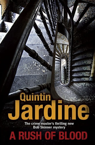 A Rush of Blood (Bob Skinner series, Book 20): A thrilling crime novel of death and deception by Quintin Jardine