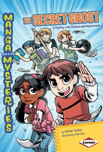 The Secret Ghost: A Mystery with Distance and Measurement (Manga Maths Mysteries) by Melinda Thielbar, Tintin Pantoja