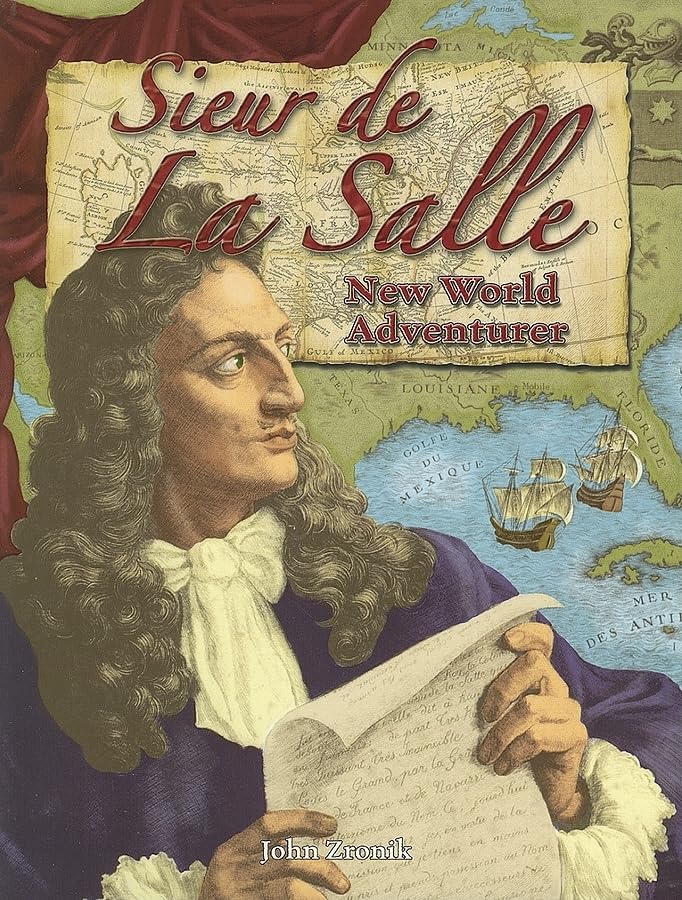 Sieur de la Salle: New World Adventurer (In the Footsteps of Explorers) by John Paul Zronik