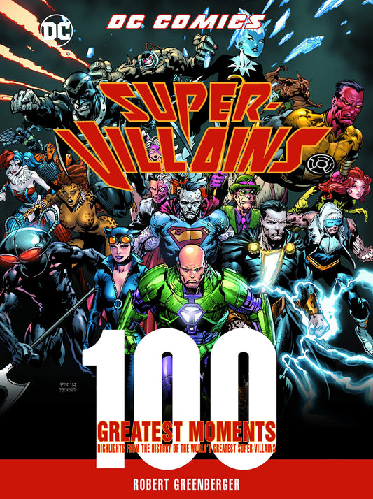 DC Comics Super-Villains: 100 Greatest Moments: Highlights from the History of the World's Greatest Super-Villains (Volume 6) (100 Greatest Moments of DC Comics, 6) by Robert Greenberger
