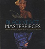 Black Velvet Masterpieces: Highlights from the Collection of the Velveteria Museum by Caren Anderson, Carl Baldwin