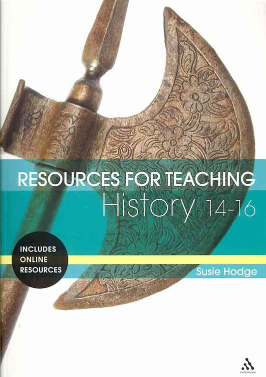 Resources for Teaching History: 14-16 by Susie Hodge