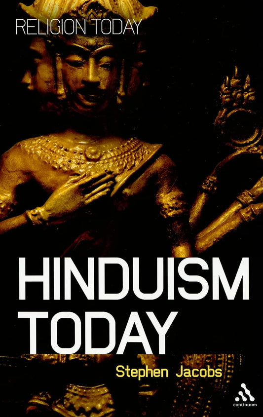 Hinduism Today: An Introduction (Religion Today) by Stephen Jacobs