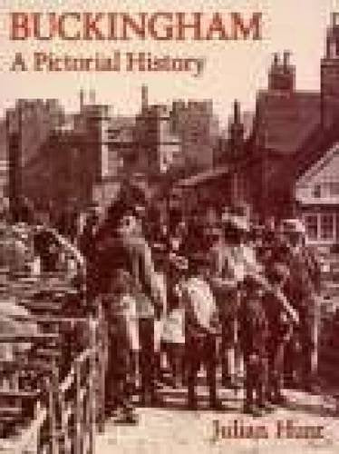 Buckingham: A Pictorial History by Julian Hunt