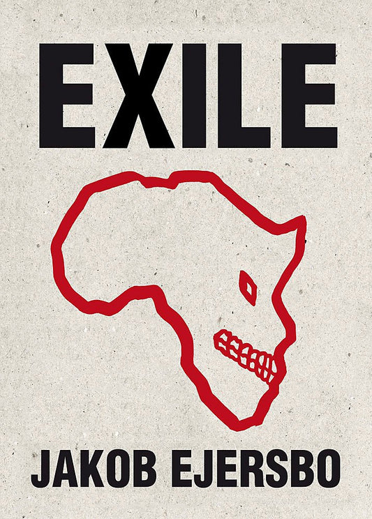 Exile (Africa Trilogy) (Danish and English Edition) by Jakob Ejersbo