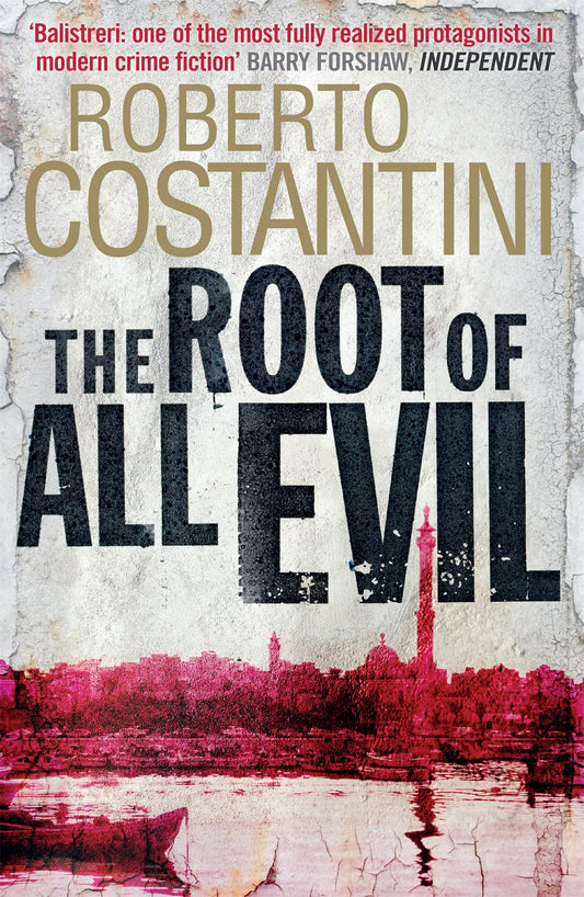 The Root of All Evil (Commissario Balistreri Trilogy) by Roberto Costantini