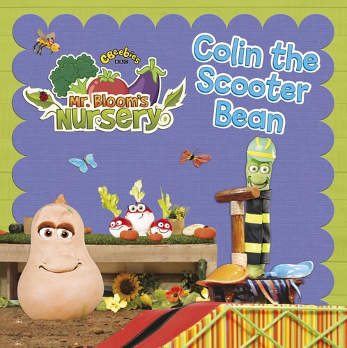 Mr Bloom's Nursery: Colin the Scooter Bean by Various