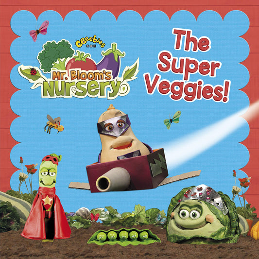 Mr Bloom's Nursery: The Super Veggies! by Various