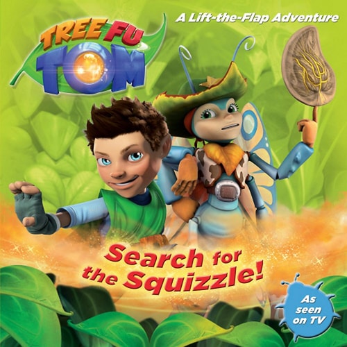 Tree Fu Tom: Search for the Squizzle!: A Lift-The-Flap Adventure by Unknown