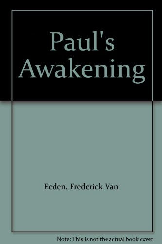 Paul's awakening: A narrative on the death of my son by Frederik van Eeden
