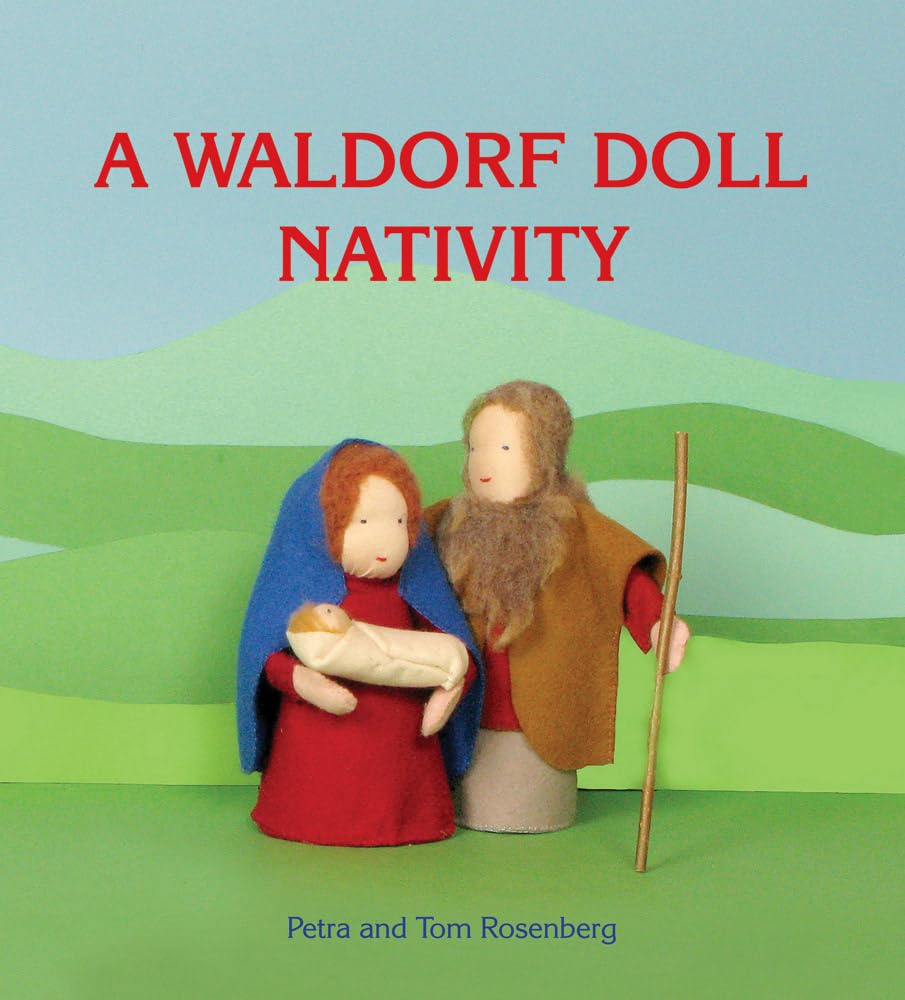 A Waldorf Doll Nativity by Petra and Tom Rosenberg