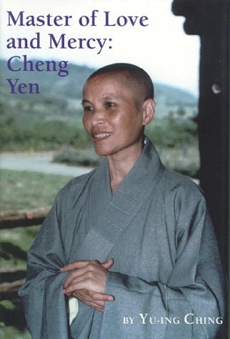 Master of Love and Mercy: Cheng Yen by Yu-Ing Ching