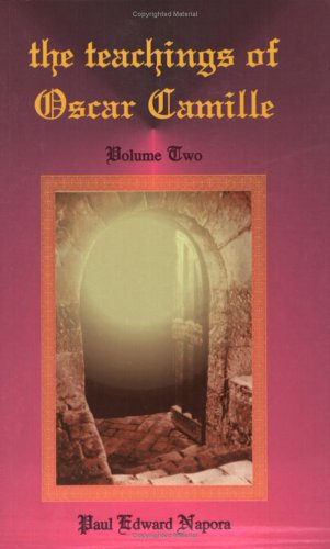 The Teachings of Oscar Camille, Volume 2 by Paul Edward Napora