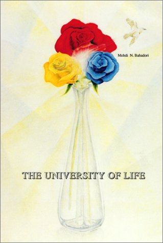 The University of Life by Mehdi N. Bahadori