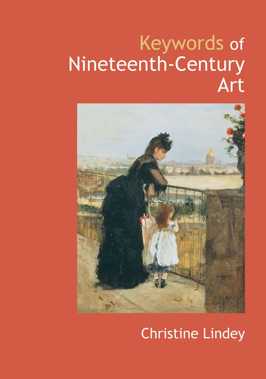 Keywords of Nineteenth-Century Art by Christine Lindey