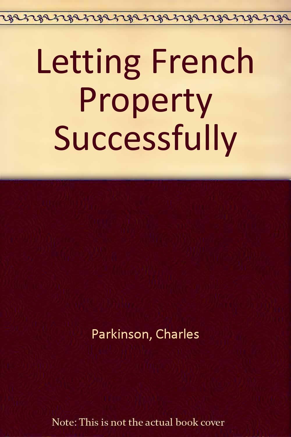 Letting French Property Successfully by Charles Parkinson