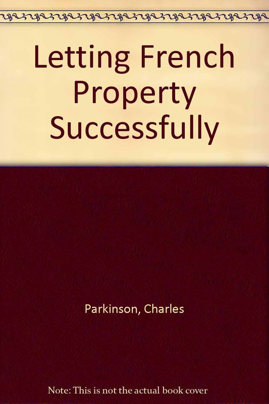 Letting French Property Successfully by Charles Parkinson