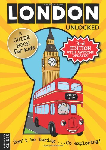 London Unlocked (Unlocked Guides) by Emily Kerr