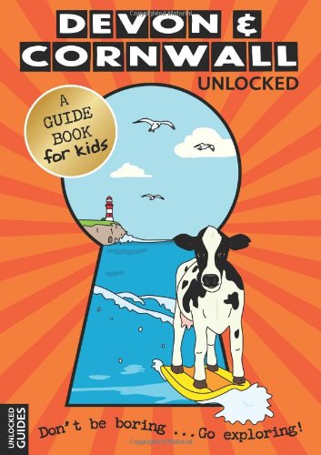 Devon & Cornwall Unlocked. Emily Kerr & Joshua Perry by Emily Kerr