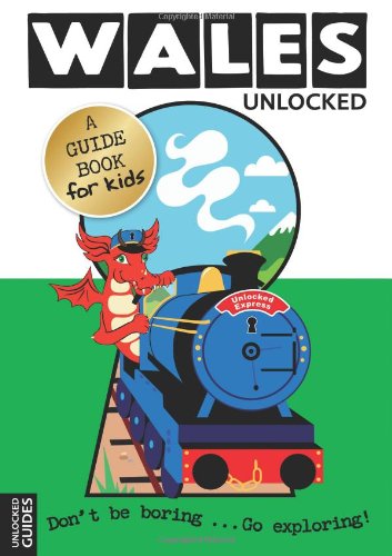 Wales Unlocked (Unlocked Guides) by Joanne Owen