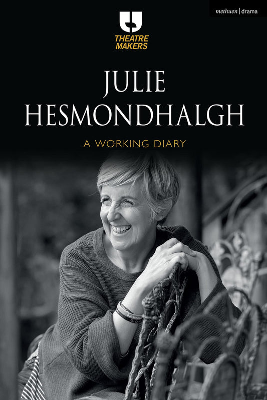 Julie Hesmondhalgh: A Working Diary (Theatre Makers) by Julie Hesmondhalgh